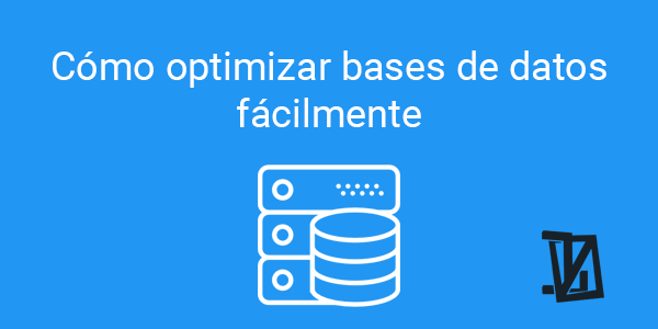 ⚡ Cómo Optimizar Bases De Datos Fácilmente